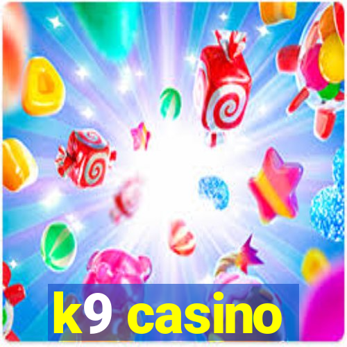 k9 casino